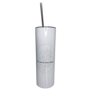 Be Your Own Image Double Wall Stainless Steel Tumbler 20oz